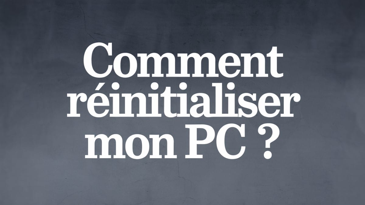 Comment réinitialiser un PC ?